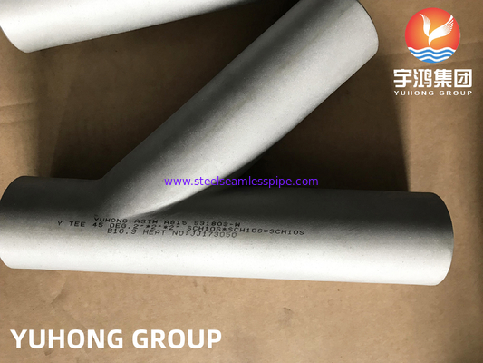 Duplex Steel ASTM A815 S31803, Y-Shaped Tee, Butt Weld Pipe Fitting B16.9